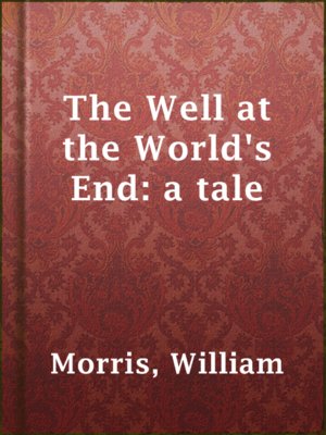 cover image of The Well at the World's End: a tale